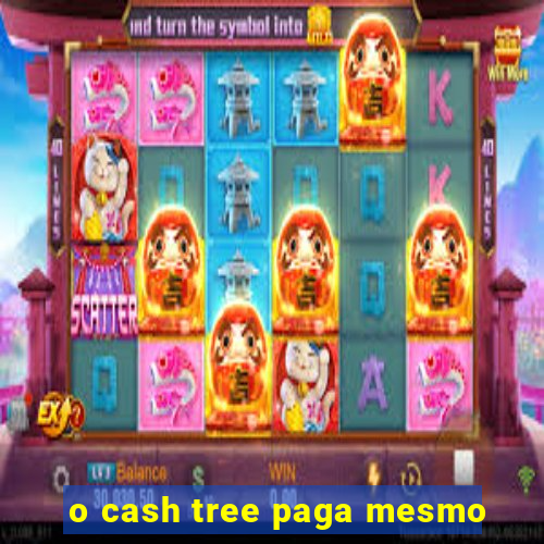 o cash tree paga mesmo